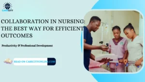 Collaboration In Nursing: Best Way For Efficient Outcomes