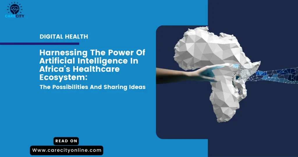 Harnessing The Power Of Artificial Intelligence In Africa's Healthcare Ecosystem